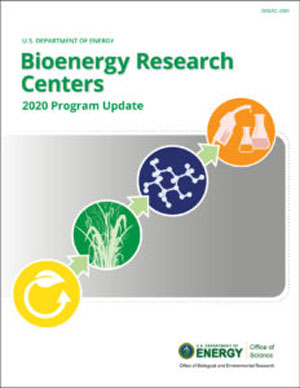 U.S. Department of Energy Bioenergy Research Centers: 2020 Program Update